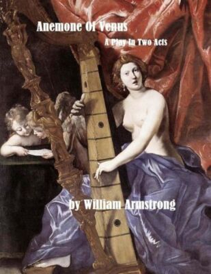 Anemone Of Venus: A Play In Two Acts