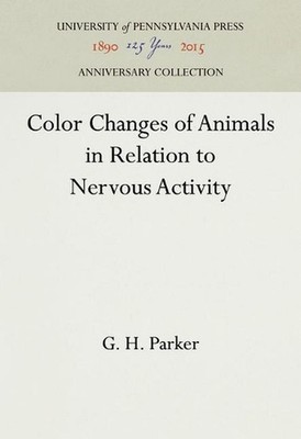 Color Changes of Animals in Relation to Nervous Activity by G.H. Parker (English