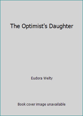 The Optimist's Daughter by Eudora Welty