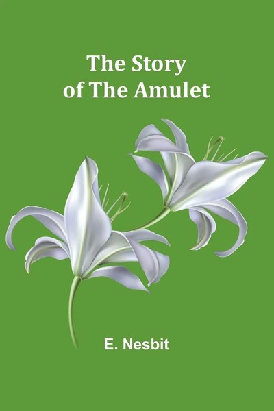 The Story Of The Amulet | E. Nesbit | Taschenbuch | Englisch | 2024-image