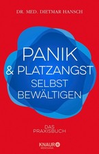 Panik und Platzangst selbst bewältigen, Dietmar Hansch