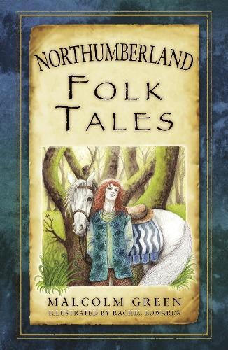 Malcolm Green Northumberland Folk Tales (Tascabile)