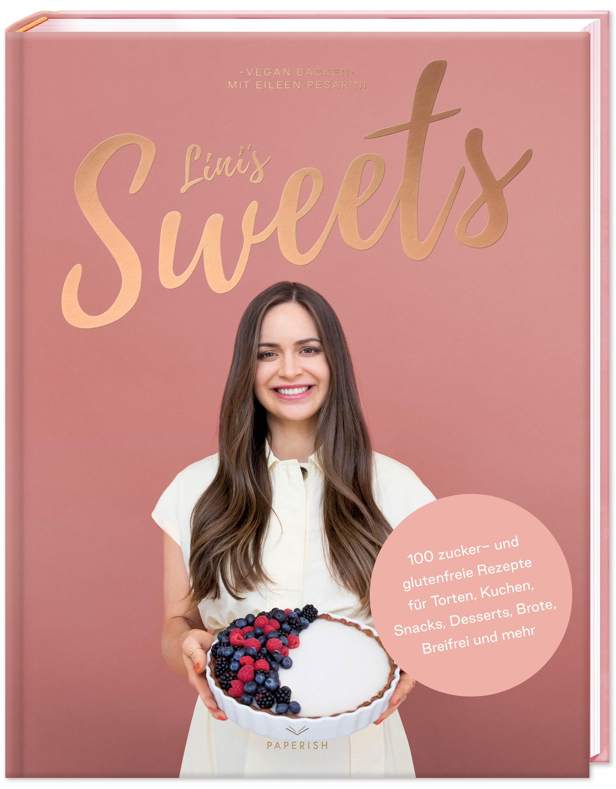 Lini's Sweets - Vegan Backen Mit Eileen Eileen Pesarini (lini's Bites)