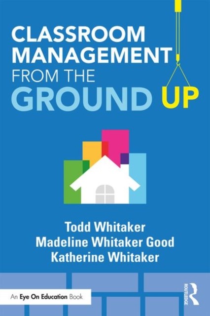 Classroom Management From The Ground Up
