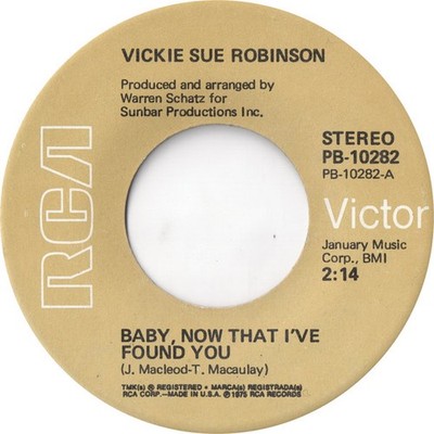 Vicki Sue Robinson - Baby, Now That I Found You (7'', Ind)