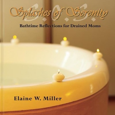 Splashes of Serenity : Bathtime Reflections for Drained Moms Elai