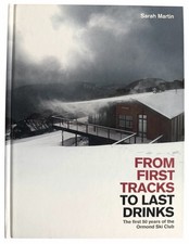 From First Tracks To Last Drinks 1st 50 Years Of The Ormond Ski Club (2020 HC)