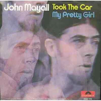 John Mayall Took The Car / My Pretty Girl Vinyl Single 7inch NEAR MINT