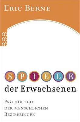 Spiele der Erwachsenen Eric Berne