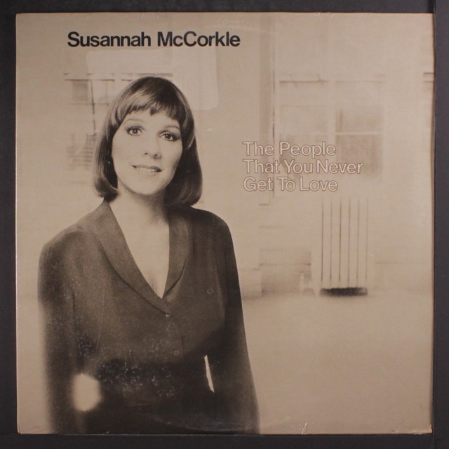 SUSANNAH MCCORKLE: The People That You Never Get To Love LP Sealed (2