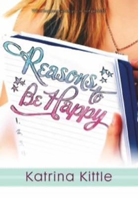 Reasons to Be Happy by Kittle, Katrina