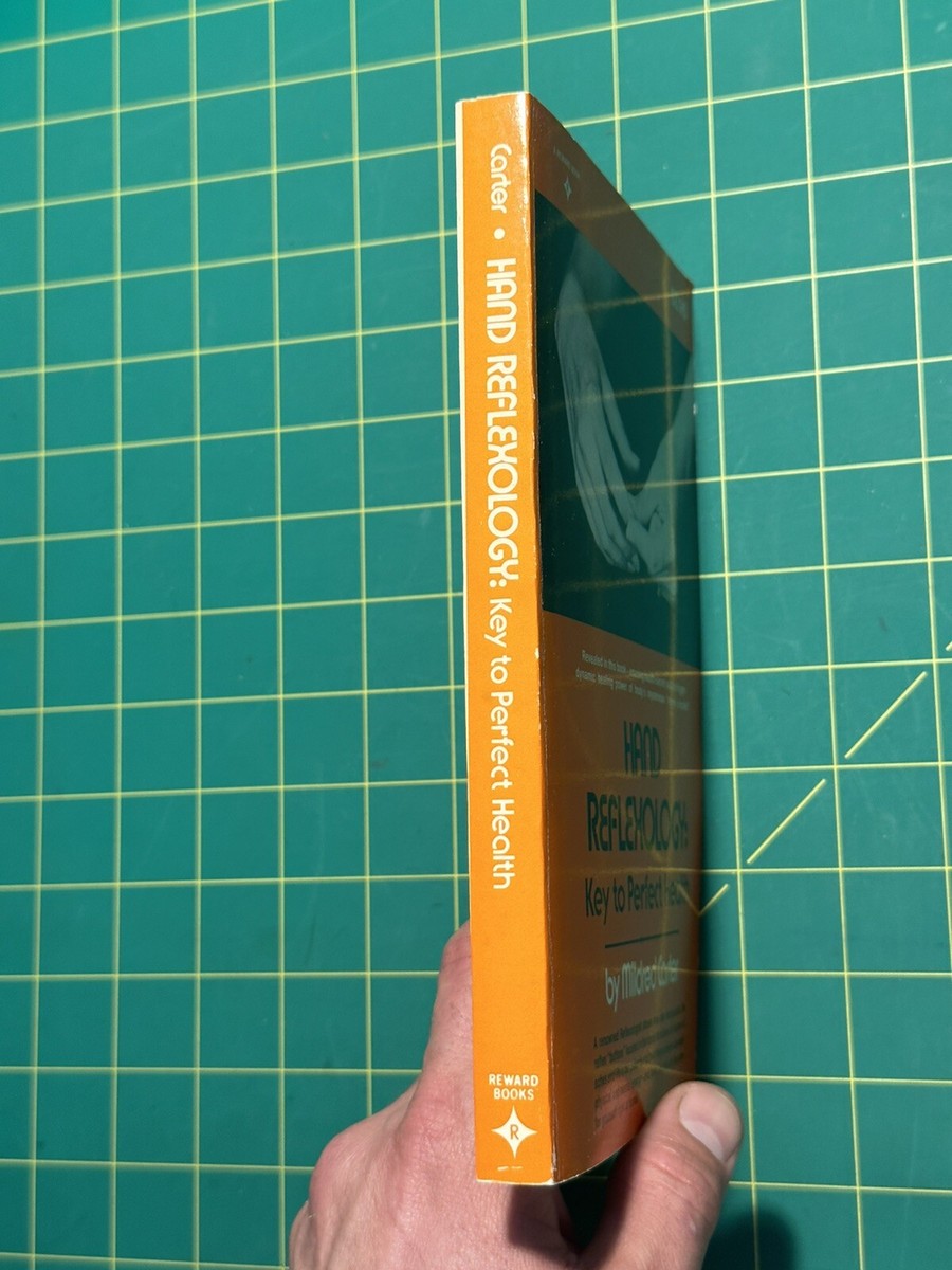 Hand Reflexology: Key To Perfect Health by Mildred Carter