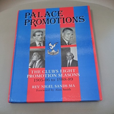 RARE hardback BOOK  Palace Promotions by The Rev Nigel Sands Crystal Palace FC