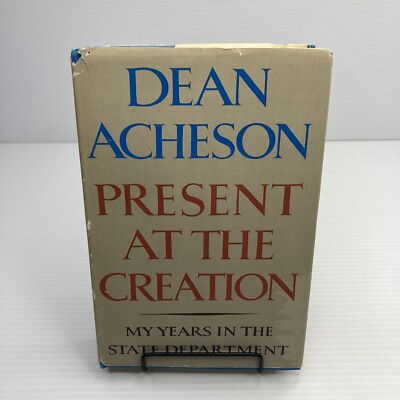 Present at the Creation My Years in the State Department Dean Acheson 1969 HC