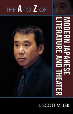 Scott J. Miller | The A to Z of Modern Japanese Literature and Theater | Buch
