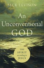 Unconventional God: The Spirit according to..., Levison
