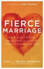Fierce Marriage: Radically Pursuing Each Other in Light of Christ's  - VERY GOOD