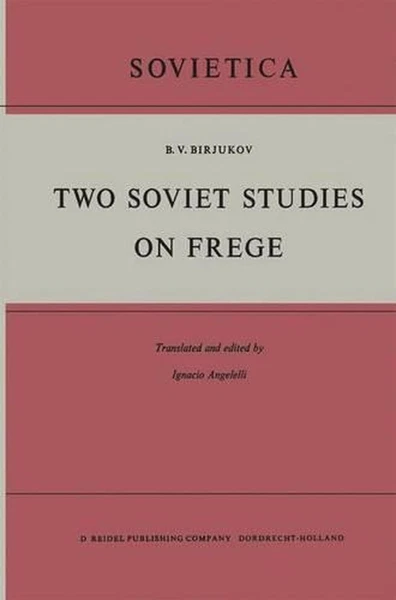 Two Soviet Studies on Frege: Translated from the Russian and edited by Ignacio A
