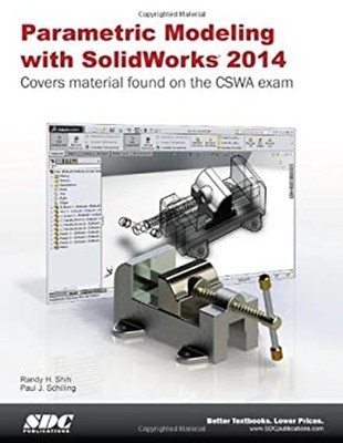 Parametric Modeling with SolidWorks 2014 Paperback Randy Shih