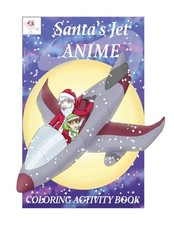 Coloring Activity Book for Santa's Jet Anime by Andrew Garcia Paperback Book