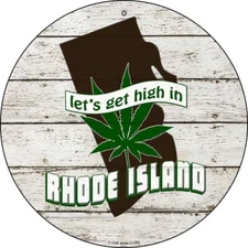 Lets Get High In Rhode Island Round Circular Metal Sign 12" Home Wall Decor
