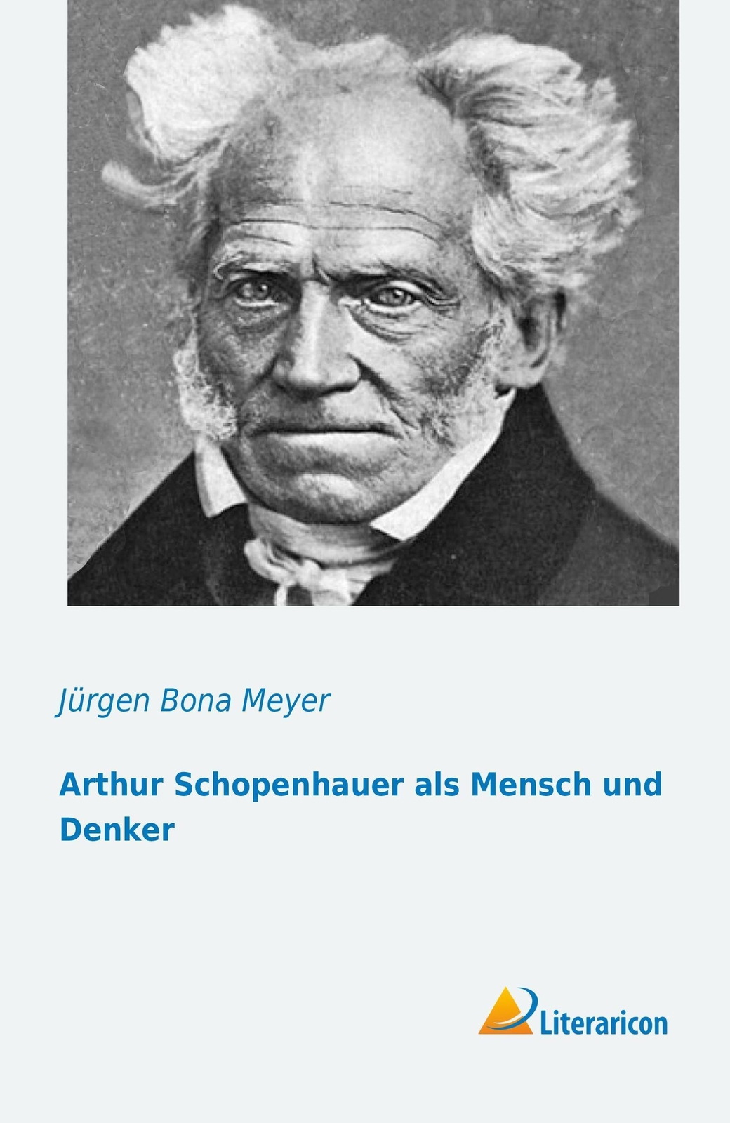 Thumbnail - Jürgen Bona Meyer | Arthur Schopenhauer Als Mensch Und Denker |