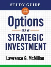 Study Guide for Options as a Strategic Investment 5th Edition by McMillan: Used
