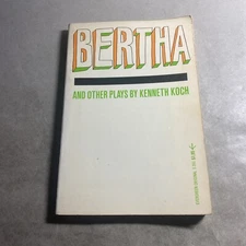 Bertha & Other Plays by Kenneth Koch, Evergreen Original 1st Print / HAS