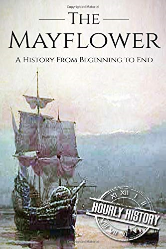 Mayflower: A History From Beginning to End (Booklet) - History, Hourly