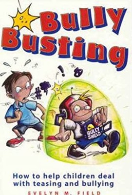 Bullybusting: How to Help Children ..., Field, Evelyn M