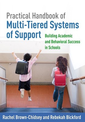 Practical Handbook of Multi-Tiered Systems of Support: Building Academic and...