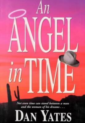 An Angel in Time - Paperback By Yates, Dan - GOOD