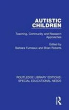 Autistic Children : Teaching, Community and Research Approaches, Paperback by...