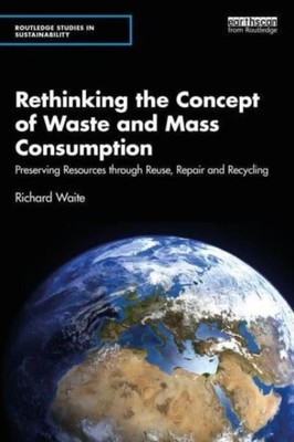 RETHINKING THE CONCEPT OF WASTE AND MAS by WAITE RICHARD Paperback Self Help