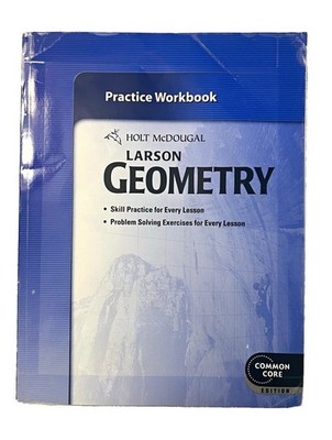 Holt McDougal Larson Geometry Practice Workbook PB Common Core Edition