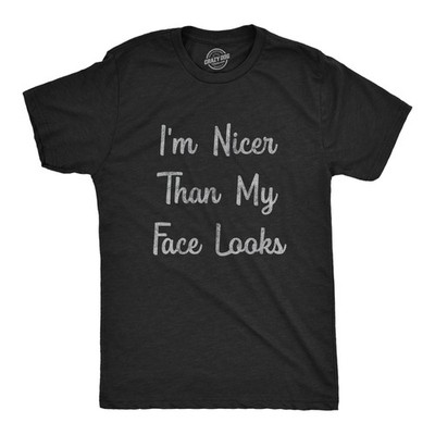 Mens  I'm Nicer Than My Face Looks T Shirt Funny Resting Bitch Face Sarcastic