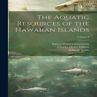 The Aquatic Resources of the Hawaiian Islands Volume 2 Charles He