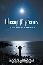 Wiccan Mysteries: Ancient Origins an..., Raven Grimassi