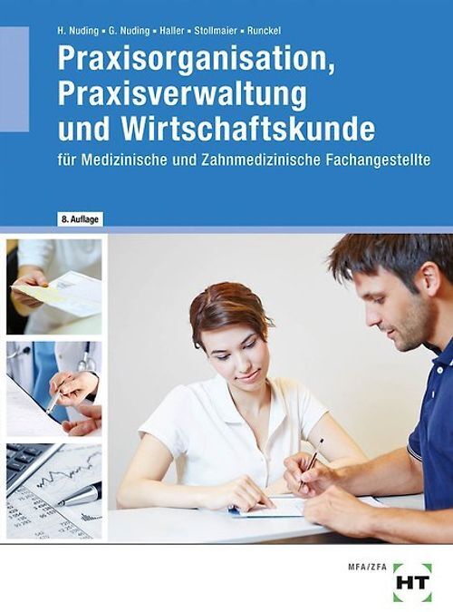 Praxisorganisation, Praxisverwaltung und Wirtschaftskunde. für Medizinische und - Helmut Nuding
