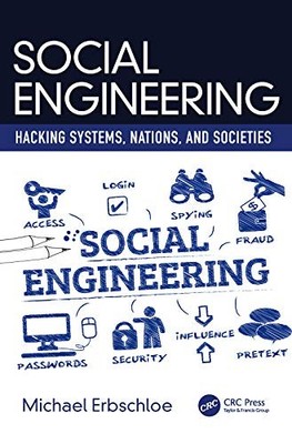 Social Engineering: H*cking Systems, Nations, and Societies,Mich