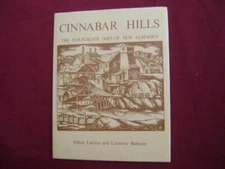 Lanyon, Milton. Cinnabar Hills. The Quicksilver Days of New Almaden. 1991. Illus