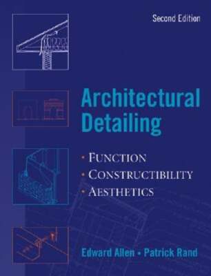 Architectural Detailing: Function, Constructibility, Aesthetics by Allen: Used