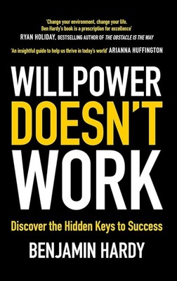 WILLPOWER DOESN'T WORK: DISCOVER THE HIDDEN KEYS TO SUCCESS Paperbac
