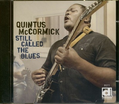 Quintus McCormick - Still Called The Blues (CD) - Modern Chicago Blues