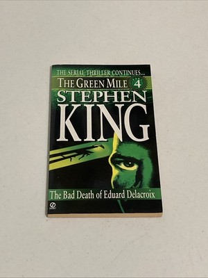 The Bad Death Of Eduard Delacroix The Green Mile Part 4 By Stephen King