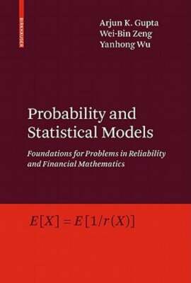 Probability and Statistical Models: Foundations for Problems in Reliability and