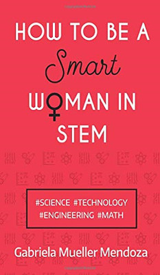 Wie man eine intelligente Frau im MINT wird: #WISSENSCHAFT #TECHNOLOGIE... - Mueller Mendoza, G...