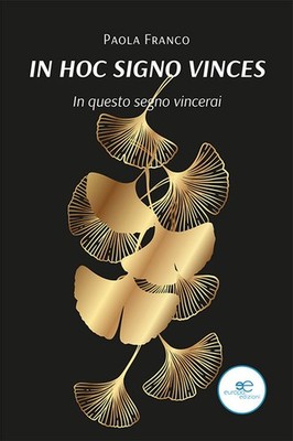 In hoc signo vinces. In diesem Zeichen wirst du gewinnen - Franco Paola
