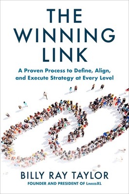 The Winning Link: A Proven Process to Define, Align, and Execute Strategy at Ev,