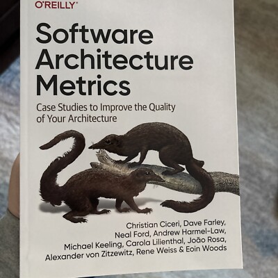 Software Architecture Metrics : Case Studies to Improve the Quality of Your...